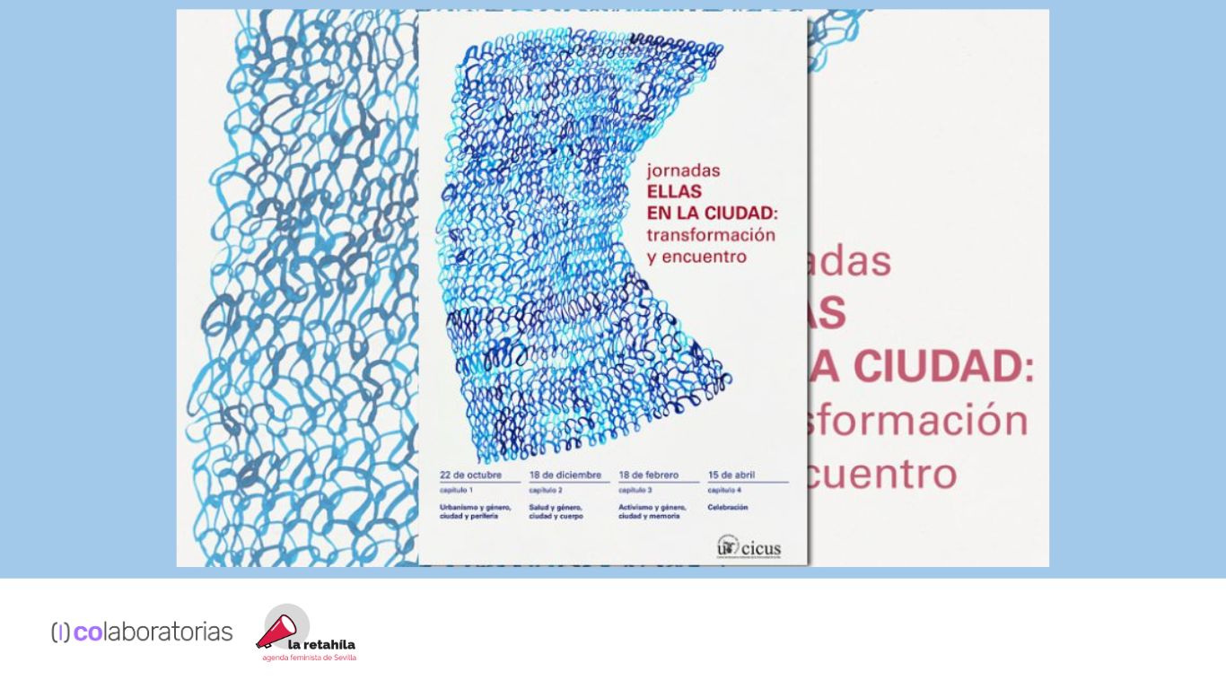 CICUS presenta las Jornadas Ellas en la ciudad Sevilla La Retahíla